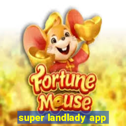 super landlady app