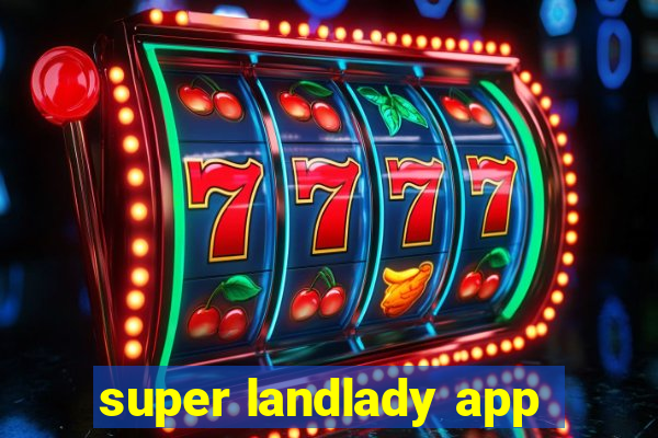 super landlady app