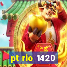 pt rio 1420