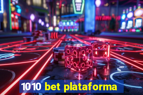 1010 bet plataforma