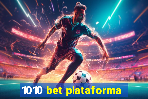 1010 bet plataforma