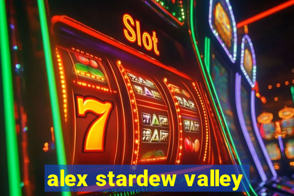 alex stardew valley