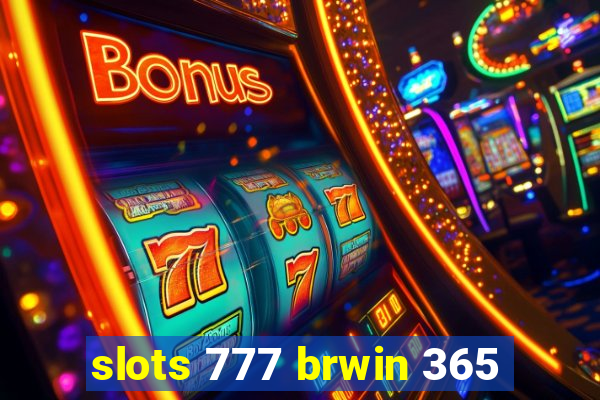 slots 777 brwin 365