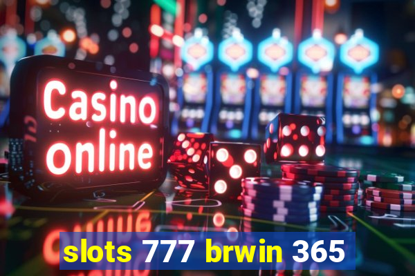 slots 777 brwin 365