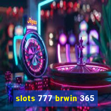 slots 777 brwin 365