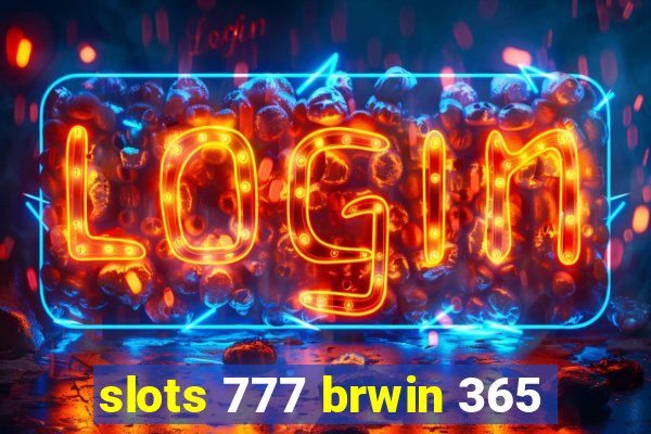 slots 777 brwin 365