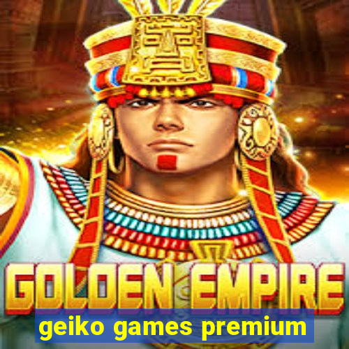 geiko games premium