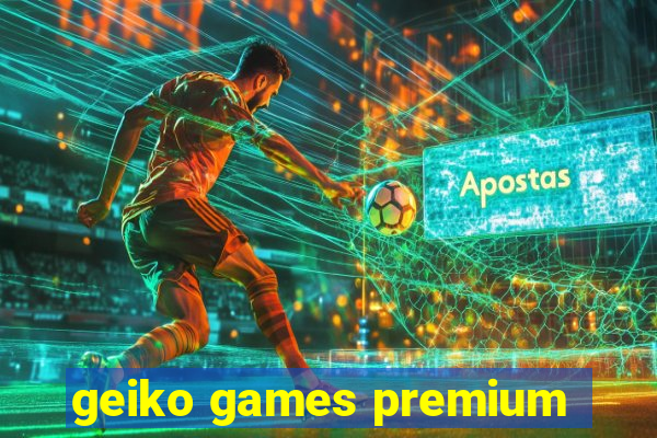 geiko games premium