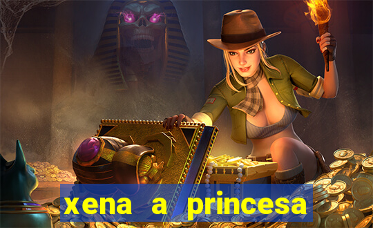 xena a princesa guerreira online