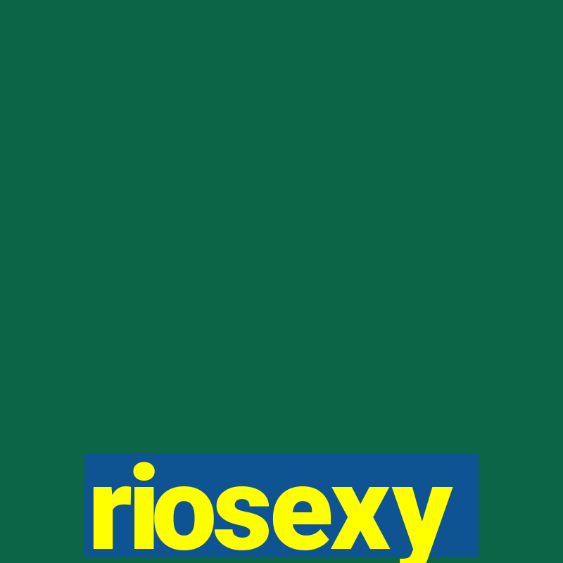 riosexy