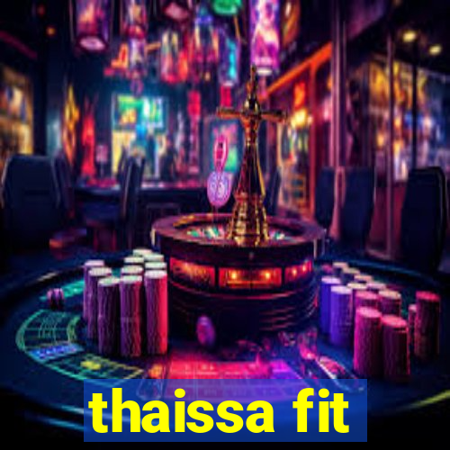 thaissa fit