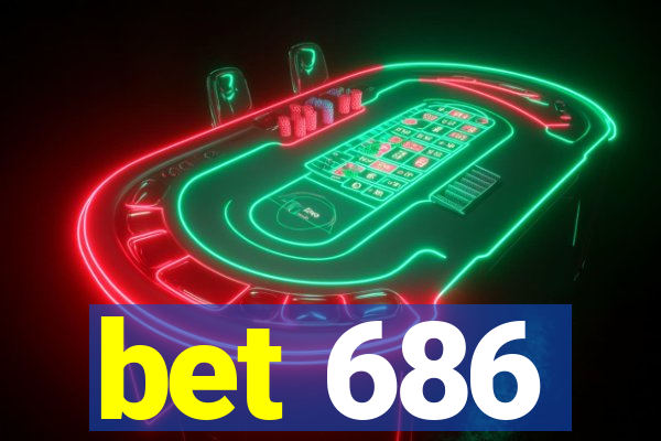 bet 686