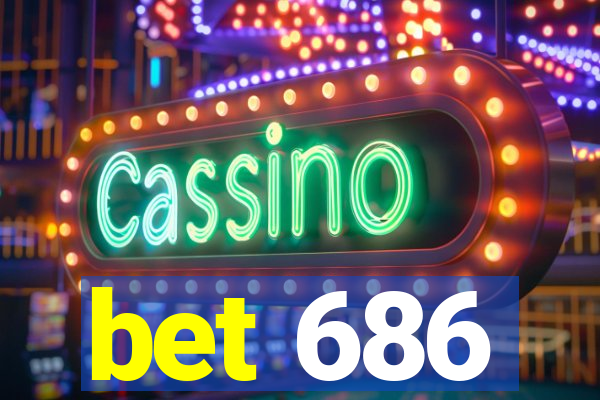 bet 686