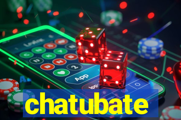 chatubate