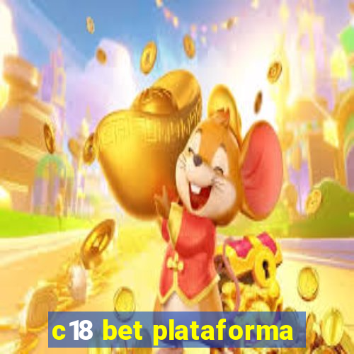 c18 bet plataforma