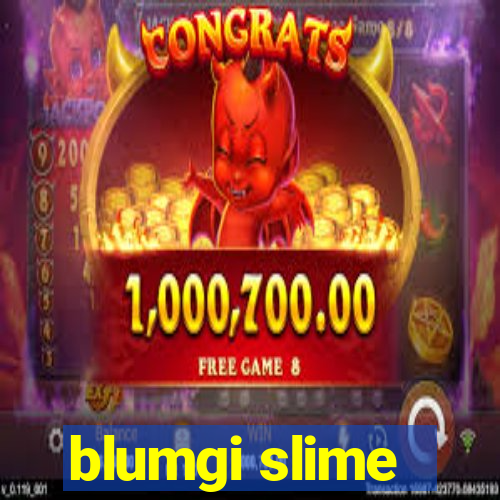 blumgi slime