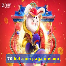 70 bet.com paga mesmo