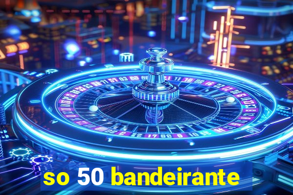 so 50 bandeirante