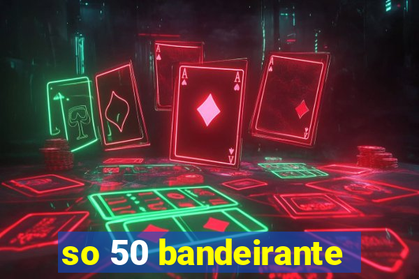 so 50 bandeirante