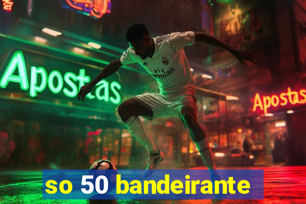 so 50 bandeirante