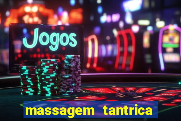 massagem tantrica em porto alegre