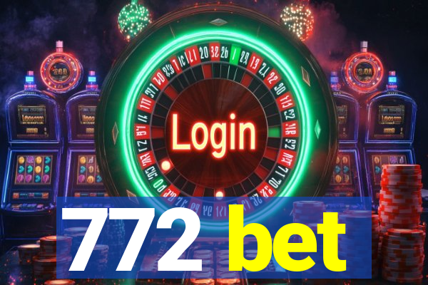 772 bet