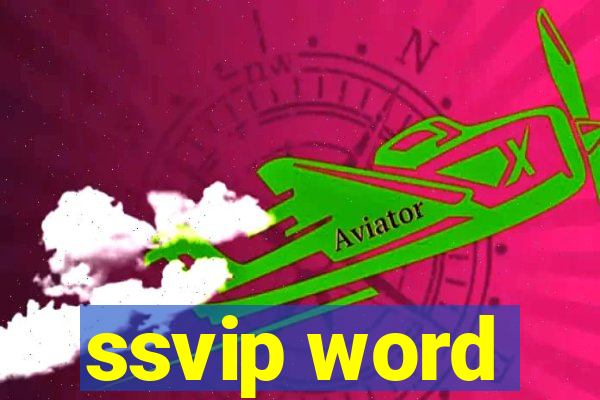 ssvip word