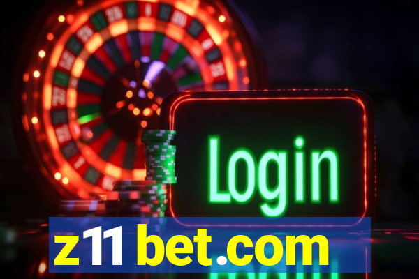 z11 bet.com