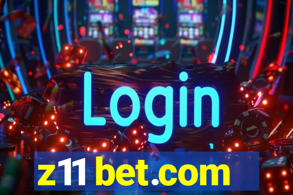 z11 bet.com