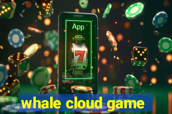 whale cloud game