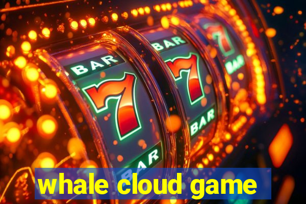 whale cloud game