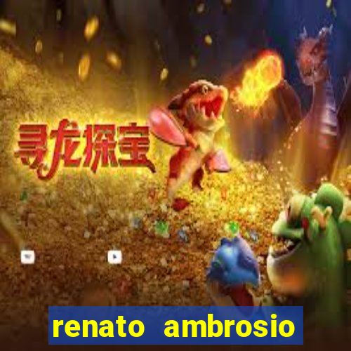 renato ambrosio viva sorte fortuna