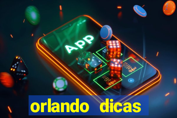 orlando dicas reclame aqui