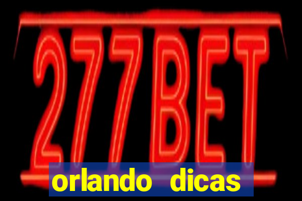 orlando dicas reclame aqui