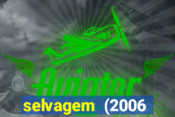 selvagem (2006 filme completo dublado