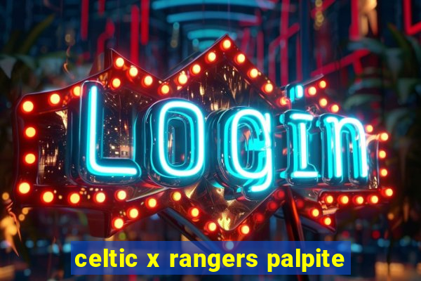 celtic x rangers palpite