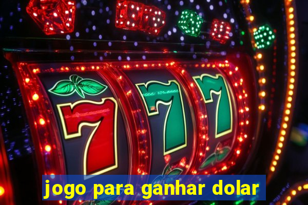 jogo para ganhar dolar