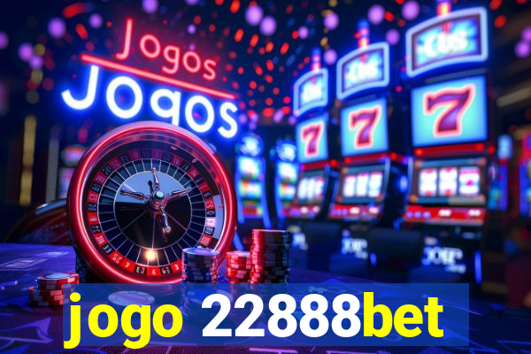 jogo 22888bet