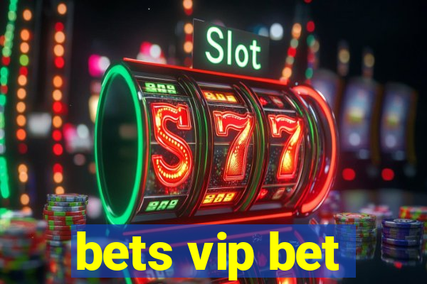 bets vip bet