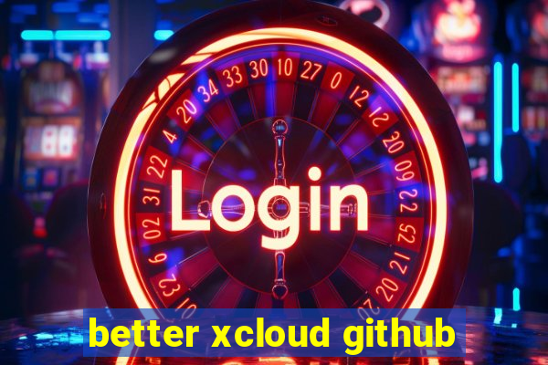 better xcloud github