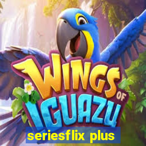 seriesflix plus