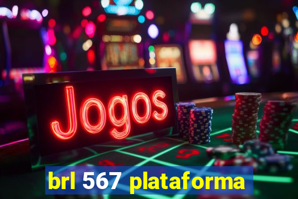 brl 567 plataforma