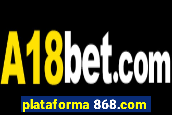 plataforma 868.com