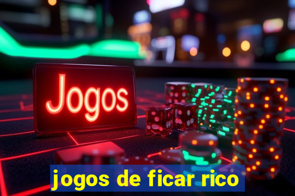 jogos de ficar rico