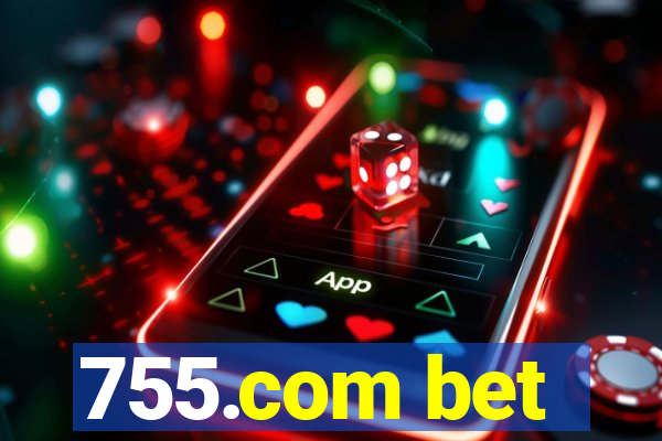 755.com bet