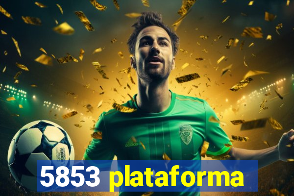 5853 plataforma