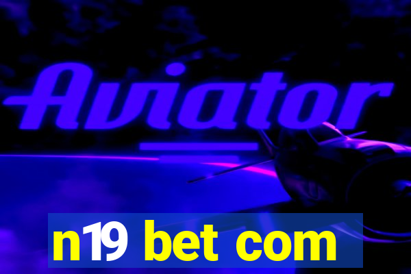 n19 bet com