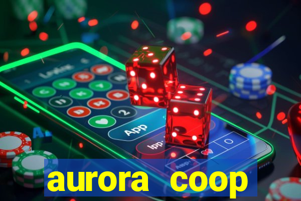 aurora coop trabalhe conosco