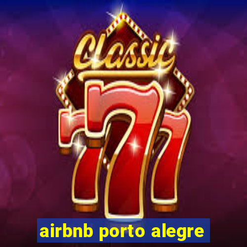 airbnb porto alegre