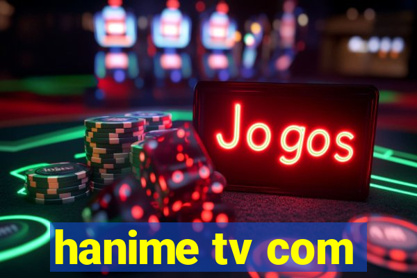 hanime tv com